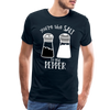You're the Salt to my Pepper Funny Love Men's Premium T-Shirt