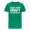Thanksgiving Pour Some Gravy on Me Men's Premium T-Shirt