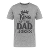King of the Dad Jokes Men's Premium T-Shirt