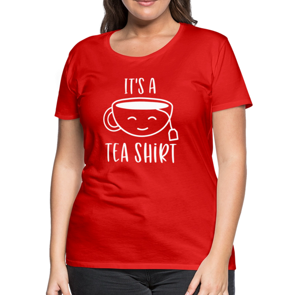 It's a Tea Shirt Pun Women’s Premium T-Shirt - red