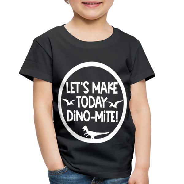 Let's Make Today Dino-Mite! Dinosaur Toddler Premium T-Shirt - black