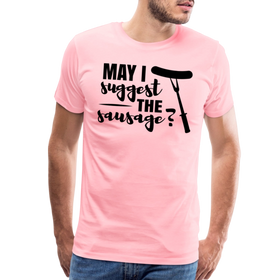 May I Suggest The Sausage Funny BBQ Men's Premium T-Shirt