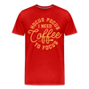 Hocus Pocus I Need Coffee to Focus Men's Premium T-Shirt - red