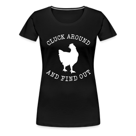 Cluck Around and Find Out Chicken Women’s Premium T-Shirt