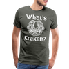 What's Kraken? Men's Premium T-Shirt - asphalt gray