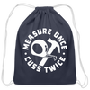 Measure Once Cuss Twice Funny Woodworking Cotton Drawstring Bag - navy