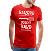 Bakers Gonna Bake Funny Cooking Men's Premium T-Shirt - red