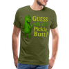 Guess What? Pickle Butt! Funny Men's Premium T-Shirt