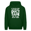 If You've Got 99 Problems, Duct Tape Will Solve 98 of Them! Men's Hoodie - forest green