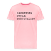 Parenting Style: Survivalist Men's Premium T-Shirt - pink