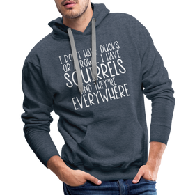 I Don't Have Ducks or a Row...Men’s Premium Hoodie