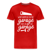 What Happens in the Garage Stays in the Garage Men's Premium T-Shirt - red