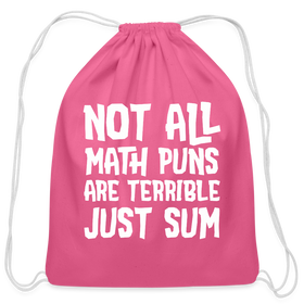 Not All Math Puns Are Terrible Just Sum Cotton Drawstring Bag