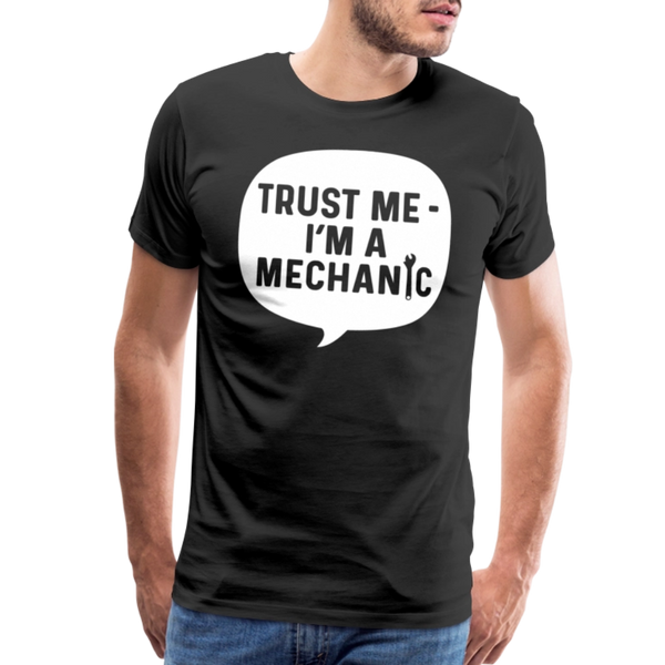 Trust Me I'm a Mechanic Funny Men's Premium T-Shirt - black