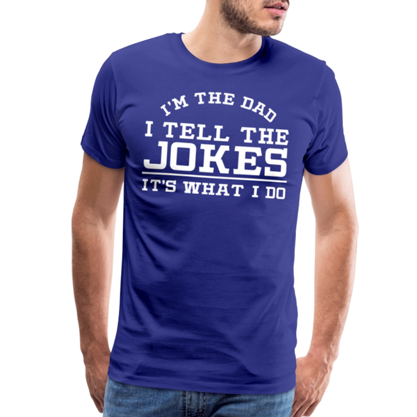 I'm the Dad I Tell the Jokes It's What I Do Men's Premium T-Shirt - royal blue