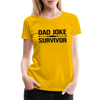 Dad Joke Survivor Women’s Premium T-Shirt