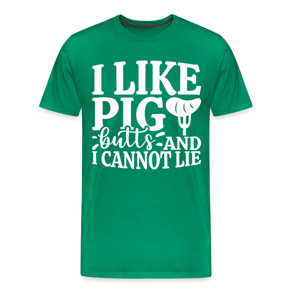 I Like Pig Butts And I Cannot Lie Men's Premium T-Shirt - kelly green