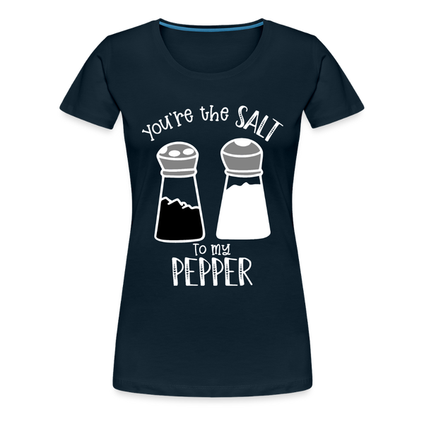 You're the Salt to my Pepper Funny Love Women’s Premium T-Shirt - deep navy