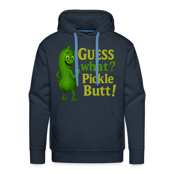 Guess What? Pickle Butt! Funny Men’s Premium Hoodie - navy