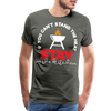 If You Can't Stand the Heat Stay in the Kitchen Men's Premium T-Shirt