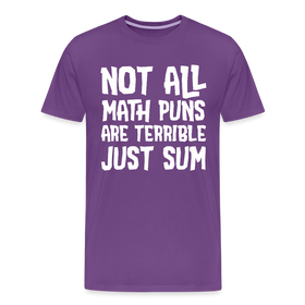 Not All Math Puns Are Terrible Just Sum Men's Premium T-Shirt