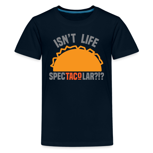 Isn't Life SpecTacolar?!? Funny Taco Food Pun Kids' Premium T-Shirt - deep navy