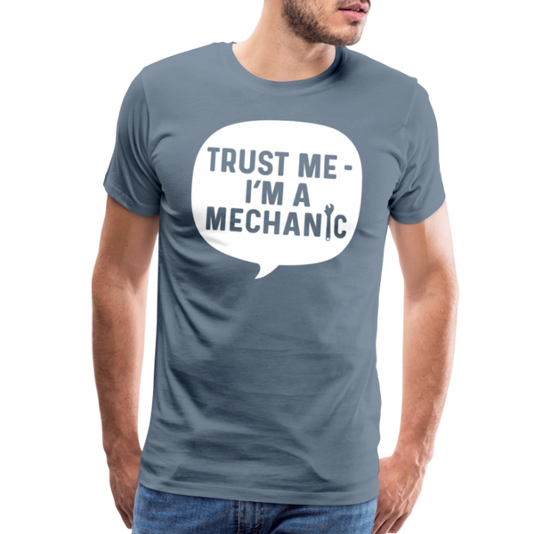 Trust Me I'm a Mechanic Funny Men's Premium T-Shirt - steel blue