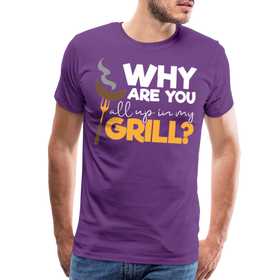 Why are you all up in my Grill? Funny BBQ Men's Premium T-Shirt