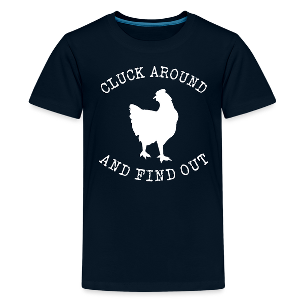 Cluck Around and Find Out Chicken Kids' Premium T-Shirt - deep navy