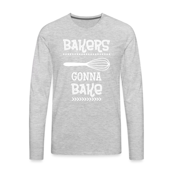 Bakers Gonna Bake Funny Cooking Men's Premium Long Sleeve T-Shirt - heather gray