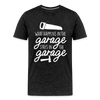 What Happens in the Garage Stays in the Garage Men's Premium T-Shirt - charcoal grey