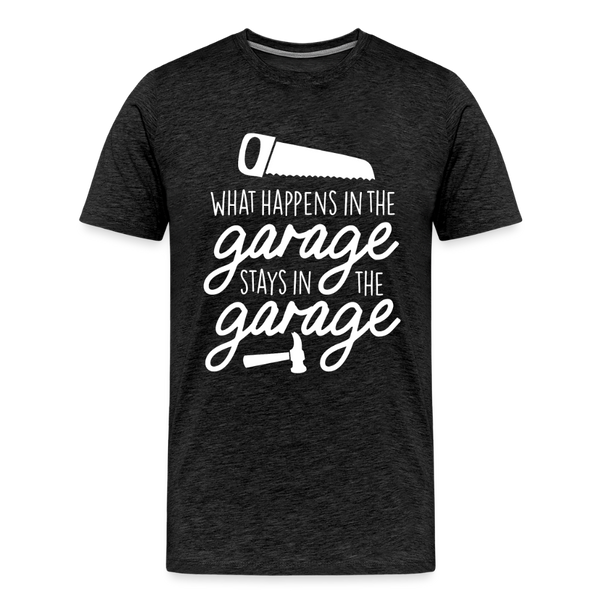 What Happens in the Garage Stays in the Garage Men's Premium T-Shirt - charcoal grey
