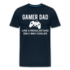 Gamer Dad Like a Regular Dad Only Way Cooler Men's Premium T-Shirt - deep navy
