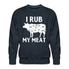 I Rub My Meat BBQ Cow Men’s Premium Sweatshirt