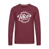 Inhale Tacos Exhale Negativity Men's Premium Long Sleeve T-Shirt - heather burgundy