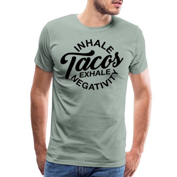 Inhale Tacos Exhale Negativity Men's Premium T-Shirt - steel green