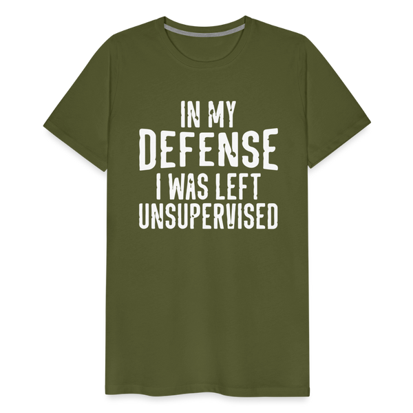 In my Defense I was left Unsupervised Men's Premium T-Shirt - olive green