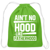 Ain't No Hood Like Fatherhood Funny Cotton Drawstring Bag - clover