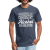 Funny Alcohol Is A Solution Fitted Cotton/Poly T-Shirt by Next Level