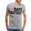 00 Days Without a Dad Joke Men's Premium T-Shirt