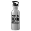 Ain't No Hood Like Fatherhood Funny Water Bottle - silver
