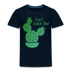 Can't Touch This! Cactus Pun Toddler Premium T-Shirt - deep navy