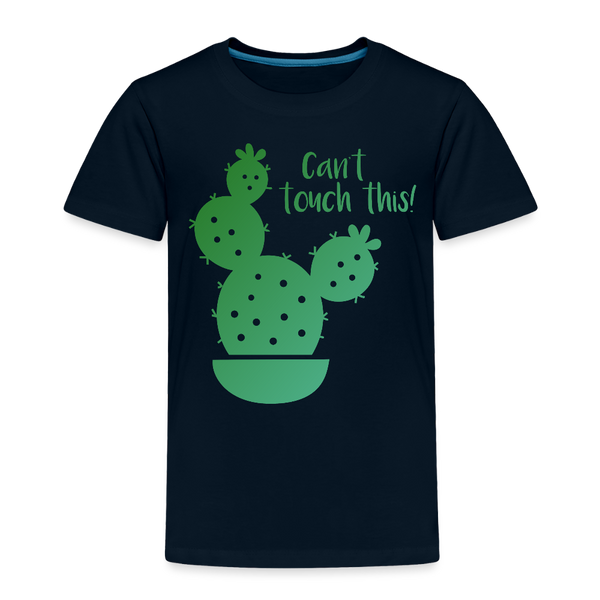 Can't Touch This! Cactus Pun Toddler Premium T-Shirt - deep navy