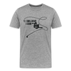 I Believe I Can Fly Fishing Men's Premium T-Shirt
