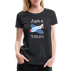 Just a Plane T-Shirt Airplane Pun Women’s Premium T-Shirt - black