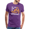 Do you Find me Appealing? Pun Men's Premium T-Shirt
