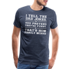 I Tell the Dad Jokes Men's Premium T-Shirt