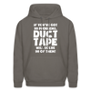 If You've Got 99 Problems, Duct Tape Will Solve 98 of Them! Men's Hoodie - asphalt gray