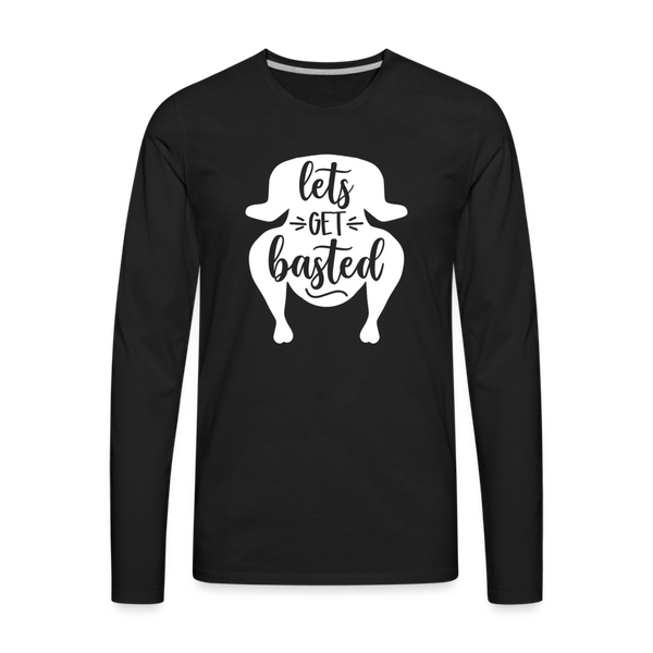 Let's Get Basted Men's Premium Long Sleeve T-Shirt - black