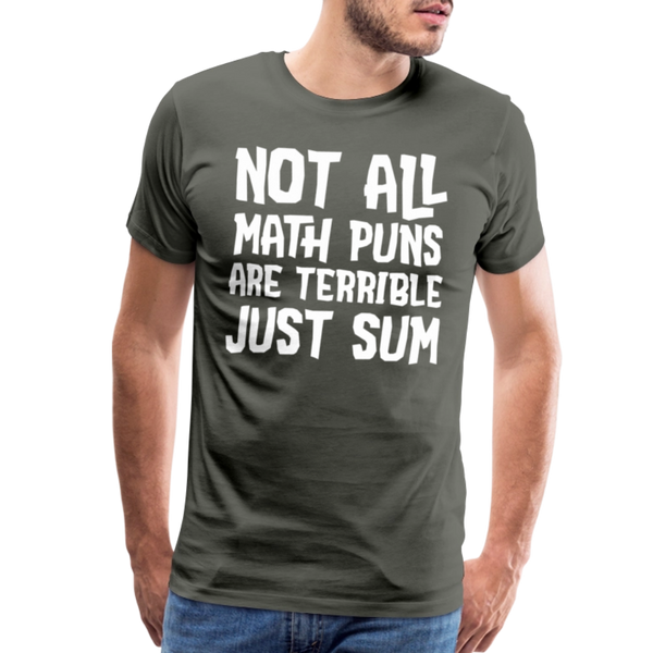 Not All Math Puns Are Terrible Just Sum Men's Premium T-Shirt - asphalt gray